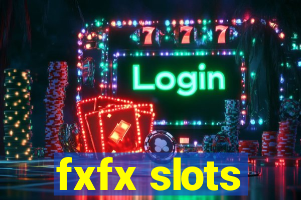 fxfx slots